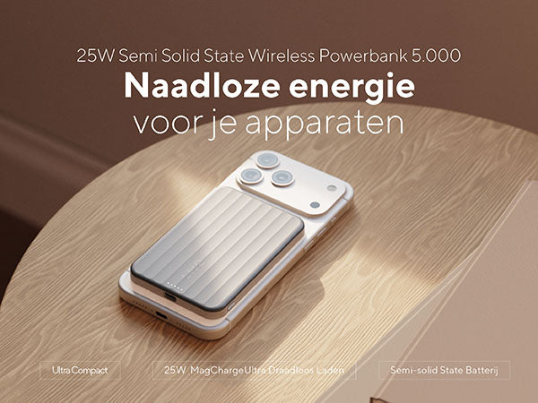 Naadloze energie voor je apparaten. 25W Semi Solid State Wireless Powerbank 5.000. Ultra Compact. 25W MagChargeUltra Draadloos Laden. Semi-solid State Batterij