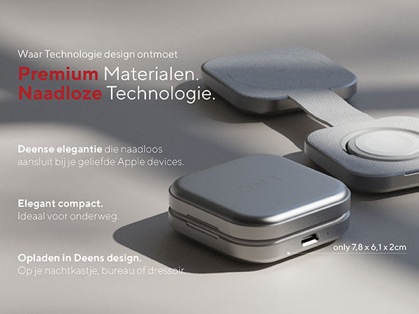 Premium Materialen. Naadloze Technologie. Waar Technologie design ontmoet. Deense elegantie die naadloos aansluit bij je geliefde Apple devices. Elegant compact. Ideaal voor onderweg. Opladen in Deens design. Op je nachtkastje, bureau of dressoir