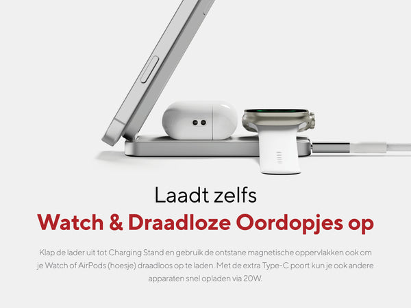 Laadt zelfs Watch & Draadloze Oordopjes op. Klap de lader uit tot Charging Stand en gebruik de ontstane magnetische oppervlakken ook om je Watch of AirPods draadloos op te laden. Met de extra Type-C poort kun je ook andere apparaten snel opladen via 20W