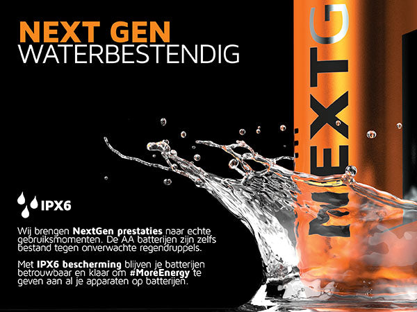 Next gen waterbestendig. Wij brengen NextGen prestaties naar echte gebruiksmomenten. De AA batterijen zijn zelfs bestand tegen onverwachte regendruppels. Met IPX6 bescherming blijven je batterijen betrouwbaar en klaar om #MoreEnergy te geven aan al je apparaten op batterijen. IPX6