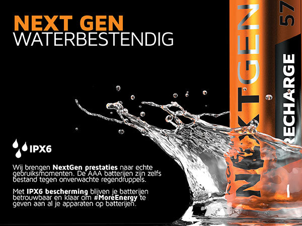 Next gen waterbestendig. IPX6. Wij brengen NextGen prestaties naar echte gebruiksmomenten. De AAA batterijen zijn zelfs bestand tegen onverwachte regendruppels. Met IPX6 bescherming blijven je batterijen betrouwbaar en klaar om #MoreEnergy te geven aan al je apparaten op batterijen. IPX6